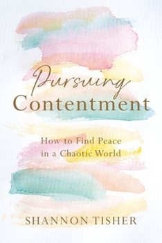 Paperback Pursuing Contentment: How to Find Peace in a Chaotic World Book