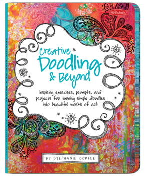 Creative Doodling Beyond Doodle Book Kit: More than 20 inspiring prompts and projects for turning simple doodles into beautiful works of art
