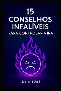 Paperback 15 Conselhos Infalíveis para Controlar a Ira [Portuguese] Book