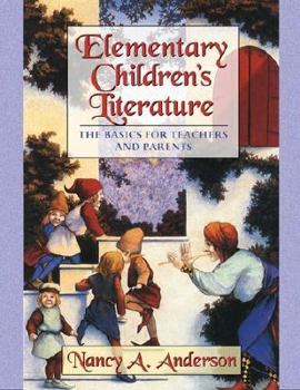 Paperback Elementary Children's Literature: The Basics for Teachers and Parents Book