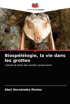 Paperback Biospélélogie, la vie dans les grottes [French] Book