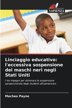 Linciaggio educativo: l'eccessiva sospensione dei maschi neri negli Stati Uniti (Italian Edition)