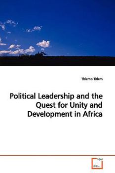 Paperback Political Leadership and the Quest for Unity and Development in Africa Book