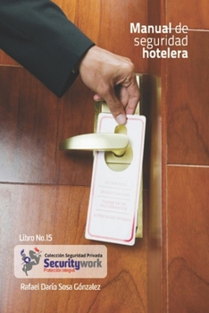 Paperback Manual Seguridad Hotelera: Manual de Seguridad en hosteleria [Spanish] Book