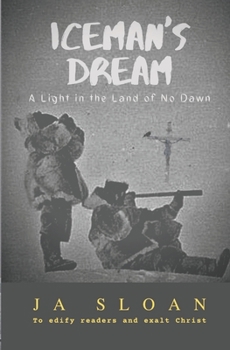 Paperback Iceman's Dream: A Light in the Land of No Dawn Book