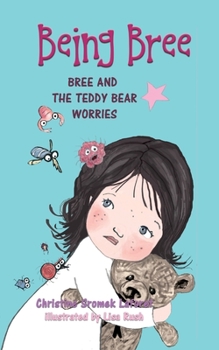 Paperback Being Bree: Bree and the Teddy Bear Worries Book