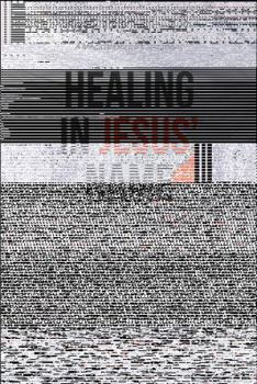 Paperback Healing in Jesus' Name: An Issue of Obedience and Practice Book