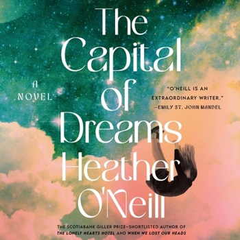 The Capital of Dreams: A Novel