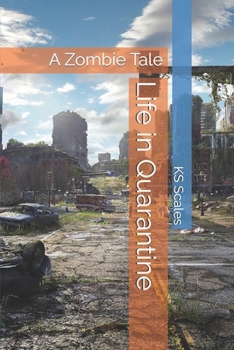 Life in Quarantine: A Zombie Tale (Outbreak: Quarantine Tales)