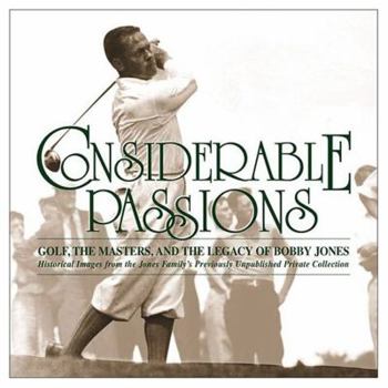 Hardcover Considerable Passions: Golf, the Masters, and the Legacy of Bobby Jones Book