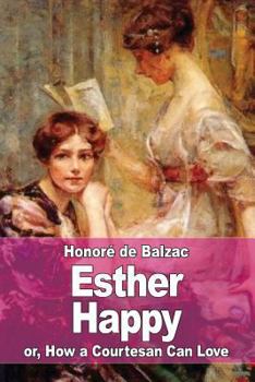 Paperback Esther Happy: or, How a Courtesan Can Love Book