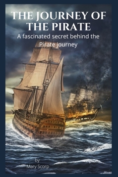 THE JOURNEY OF THE PIRATE: A fascinated secret behind the Pirate journey