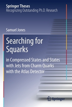 Paperback Searching for Squarks: In Compressed States and States with Jets from Charm Quarks with the Atlas Detector Book