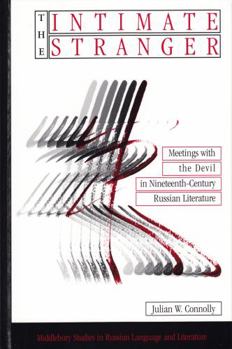 Hardcover The Intimate Stranger: Meetings with the Devil in Nineteenth-Century Russian Literature Book