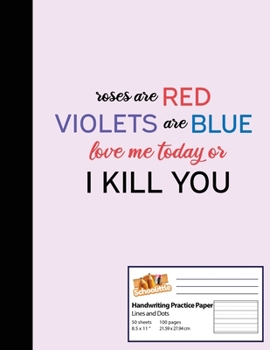 Paperback Handwriting Practice Paper: For (Sarcastic Valentines Gifts) I 8.5x11 Handwriting Practice Paper I For School, Writing, Studying Planning, Sketchi Book