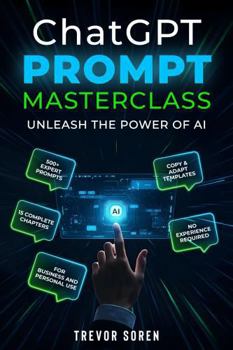 Paperback ChatGPT Prompt Masterclass: UNLEASH THE POWER OF AI Book