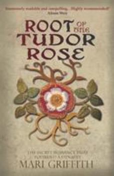 Root of the Tudor Rose: The Secret Romance That Founded a Dynasty