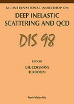Hardcover DEEP INELASTIC SCATTERING AND QCD, DIS 98 - PROCEEDINGS OF THE 6TH INTERNATIONAL WORKSHOP Book