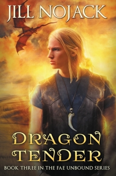 Dragon Tender - Book #3 of the Fae Unbound