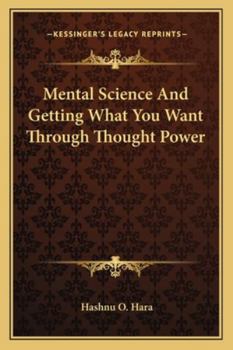Paperback Mental Science And Getting What You Want Through Thought Power Book