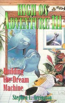 Paperback Building the Dream Machine (High on Adventure Series , No 3) Book
