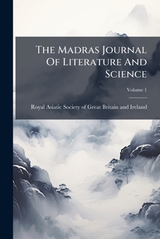 Paperback The Madras Journal Of Literature And Science; Volume 1 Book