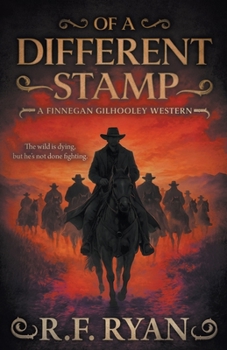 Of a Different Stamp: A Historical Western Series (Finnegan Gilhooley)