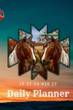 In It To Win It, Daily Planner: Western/Horse themed Daily Journal