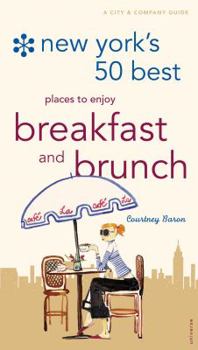 Paperback New York's 50 Best Places to Enjoy Breakfast and Brunch: The Guide to the Best Morning Meals in the Big Apple Book