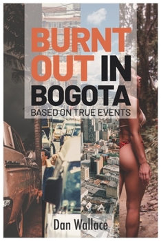 Paperback Burnt Out in Bogota Book