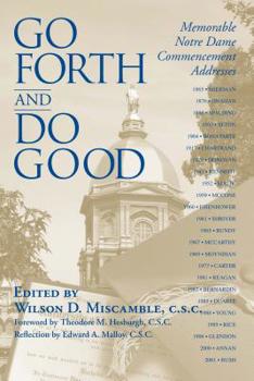 Hardcover Go Forth Do Good: Memorable Notre Dame Commencement Addresses Book