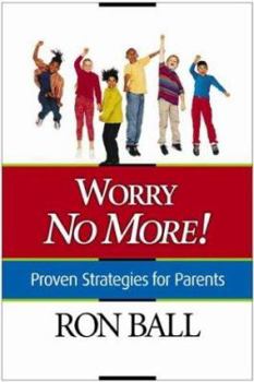 Paperback Worry No More! Proven Strategies for Parents Book
