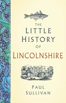Hardcover The Little History of Lincolnshire Book