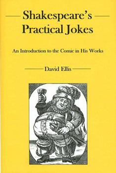 Hardcover Shakespeare's Practical Jokes: An Introduction to the Comic in His Work Book