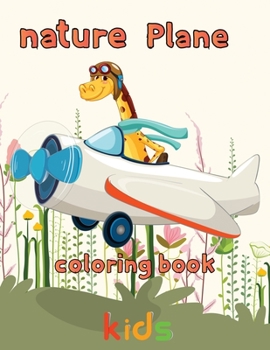 Paperback nature Plane Coloring Book kids: 8.5''x11''/Airplane Coloring Book