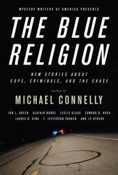 Hardcover Mystery Writers of America Presents the Blue Religion: New Stories about Cops, Criminals, and the Chase Book