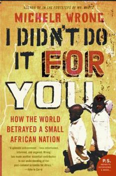 Paperback I Didn't Do It for You: How the World Betrayed a Small African Nation Book