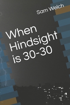 Paperback When Hindsight is 30-30 Book