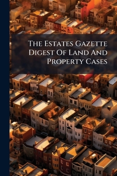 Paperback The Estates Gazette Digest Of Land And Property Cases Book