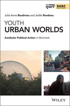 Paperback Youth Urban Worlds: Aesthetic Political Action in Montreal Book