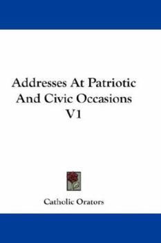 Paperback Addresses At Patriotic And Civic Occasions V1 Book