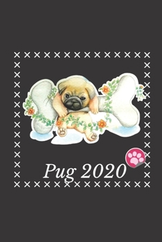 Paperback Pug 2020: Pug Planner 2020, Month & Weekly Planner, Dog Lover Organizer Book, Calendar With Weekly View, January 2020 through De Book