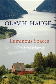 Paperback Luminous Spaces: Olav H. Hauge: Selected Poems & Journals Book