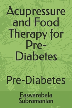 Paperback Acupressure and Food Therapy for Pre-Diabetes: Pre-Diabetes Book