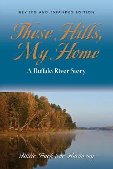 Paperback These Hills, My Home: A Buffalo River Story Book