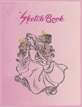 SketchBook: Disney Sleeping Beauty Aurora Floral Sketch Graphic Empty Notebook SketchBook Floral Flower Arts Notebook for Girls Teens Kids Journal Blank UnLined 110 Pages of 8.5x11 for Drawing and Pai
