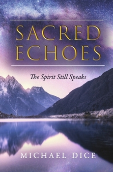 Hardcover Sacred Echoes: The Spirit Still Speaks Book