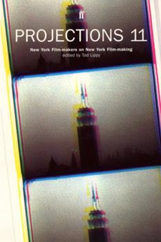 Projections 11: New York Film-makers on New York Film-making - Book #11 of the Projections