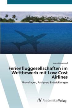 Paperback Ferienfluggesellschaften im Wettbewerb mit Low Cost Airlines [German] Book