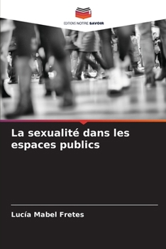 La sexualité dans les espaces publics (French Edition)